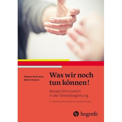 Was wir noch tun können!, Taschenbuch von Stephan Kostrzewa,Marion Kutzner, Hogrefe AG, 978-3-456-86203-3