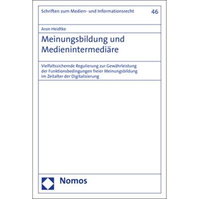 Meinungsbildung und Medienintermediäre, Taschenbuch von Aron Heidtke, Nomos, 978-3-8487-6737-3
