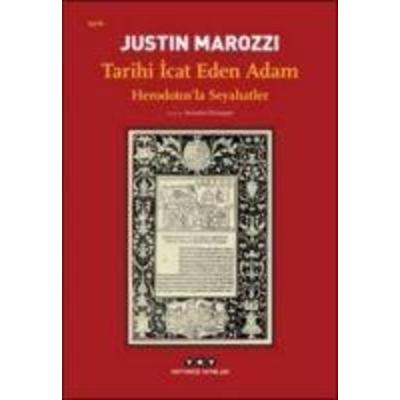 Tarihi Icat Eden Adam, Taschenbuch von Justin Marozzi, Yapi Kredi Yayinlari, 978-975-08-3117-1