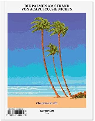 Charlotte Krafft - Die Palmen am Strand von Acapulco, sie nicken: Eine endlose Geschichte über den Tod in einer fremden Welt - Preis vom 09.10.2026 07:28:09 h