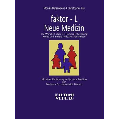 faktor-L Neue Medizin, Taschenbuch von Monika Berger Lenz,Christopher Ray, Faktuell, 978-3-9809203-9-1