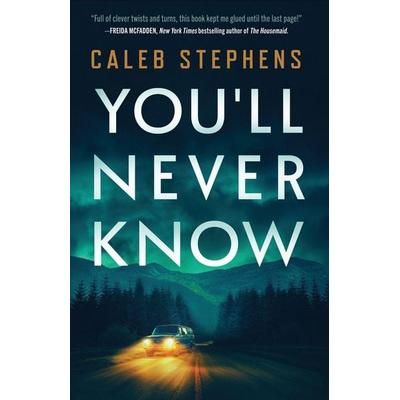 You'll Never Know, Taschenbuch von Caleb Stephens, Thrillerscape Press