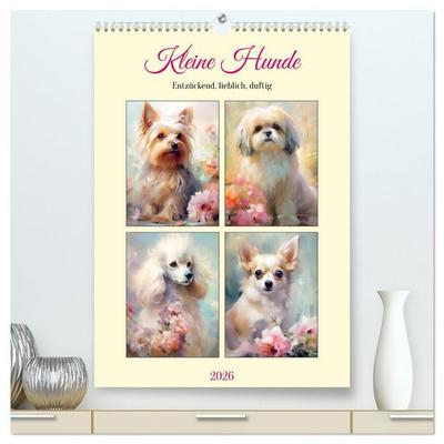 Kleine Hunde. Entzückend, lieblich, duftig (hochwertiger Premium Wandkalender 2026 DIN A2 hoch), Kunstdruck in Hochglanz