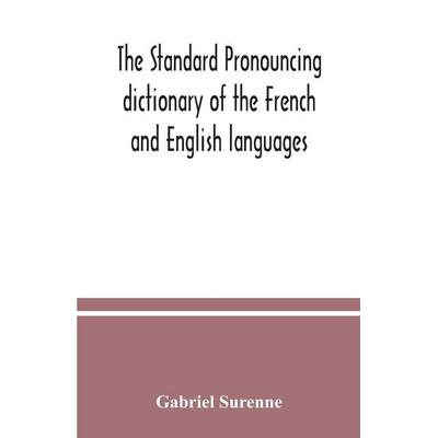 The standard pronouncing dictionary of the French and English languages, Taschenbuch von Gabriel Surenne, Alpha Editions, 978-93-5403-704-7