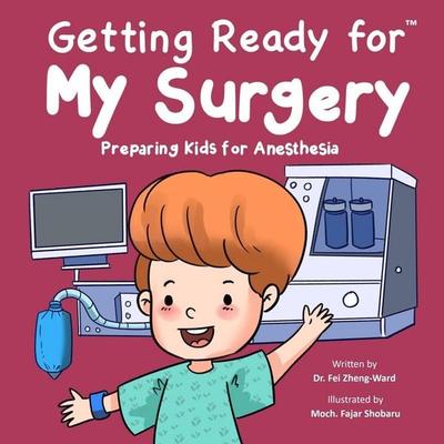 Getting Ready for My Surgery, Taschenbuch von Fei Zheng-Ward, FZWbooks