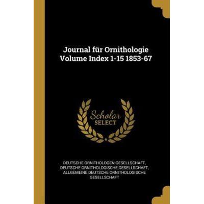 Journal Für Ornithologie Volume Index 1-15 1853-67, Taschenbuch von Deutsche Ornithologen-Gesellschaft,Deutsche Ornithologische Gesellschaft, Creative