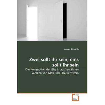 Sienerth, I: Zwei sollt ihr sein, eins sollt ihr sein, Taschenbuch von Ingmar Sienerth, VDM, 978-3-639-26112-7