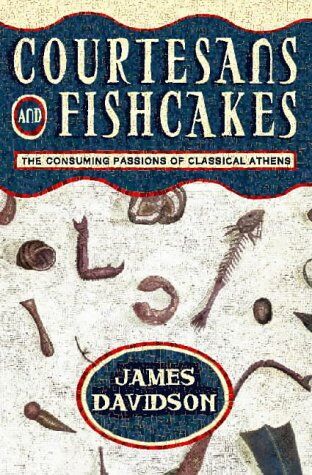 James Davidson - Courtesans and Fishcakes: Consuming Passions of Classical Athens - Preis vom 10.10.2026 11:48:34 h