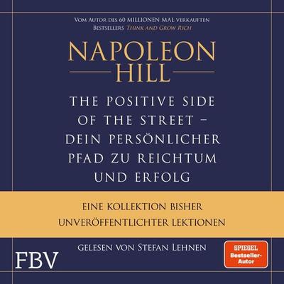 The Positive Side of the Street – Ihr persönlicher Pfad zu Reichtum und Erfolg - Napoleon Hill, Audio, 9783986093877