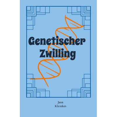 Genetischer Zwilling, Taschenbuch von Jana Kleinkes, Epubli, 978-3-7565-1416-8