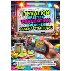 Iteration ersetzt Perfektion im frühen Geschäftsaufbau, Ratgeber von Oliver Reuter