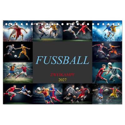 Fussball - Zweikampf (Tischkalender 2027 DIN A5 quer), CALVENDO Monatskalender