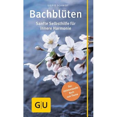 Bachblüten, Taschenbuch von Sigrid Schmidt, Gräfe und Unzer Verlag GmbH, 978-3-8338-5292-3