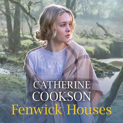 Fenwick Houses - Catherine Cookson, Audio, 9781399126441