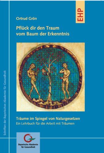 Ortrud Grön - Pflück dir den Traum vom Baum der Erkenntnis: Träume im Spiegel von Naturgesetzen - Ein Lehrbuch für die Arbeit mit Träumen - Preis vom 13.10.2026 11:25:28 h