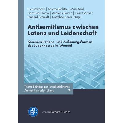 Antisemitismus zwischen Latenz und Leidenschaft, Taschenbuch von , Verlag Barbara Budrich, 978-3-8474-3080-3