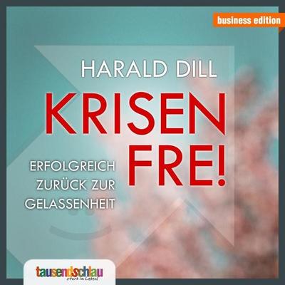 Krisen frei - Harald Dill, Audio, 4056198060568
