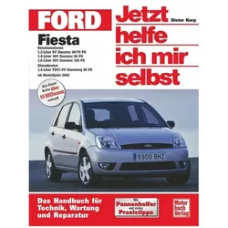 Ford Fiesta ab Modelljahr 2002. Jetzt helfe ich mir selbst, Ratgeber von Dieter Korp
