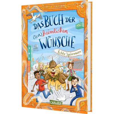 Das Buch der (un)heimlichen Wünsche 4: Echte Spürnasen, Gebundene Ausgabe von Sabrina J. Kirschner, Carlsen