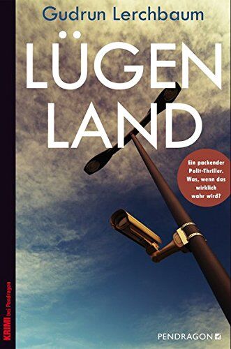 Gudrun Lerchbaum - Lügenland: Polit-Thriller - Preis vom 02.10.2026 23:42:20 h