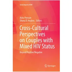 Cross-Cultural Perspectives on Couples with Mixed HIV Status: Beyond Positive/Negative, Fachbücher von Shana D. Hughes, Asha Persson