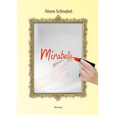 Mirabelle, Taschenbuch von Sören Schnabel, BoD – Books on Demand