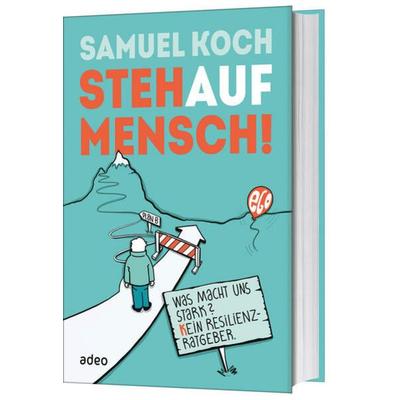 StehaufMensch!, Taschenbuch von Samuel Koch, Adeo Verlag