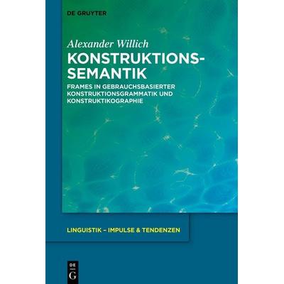 Konstruktionssemantik, Taschenbuch von Alexander Willich, De Gruyter, 978-3-11-135805-5