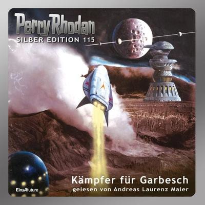 Perry Rhodan Silber Edition 115: Kämpfer für Garbesch - Kurt Mahr,Peter Griese,H. G. Francis,H.G. Ewers,Marianne Sydow, Audio, 4064066719944