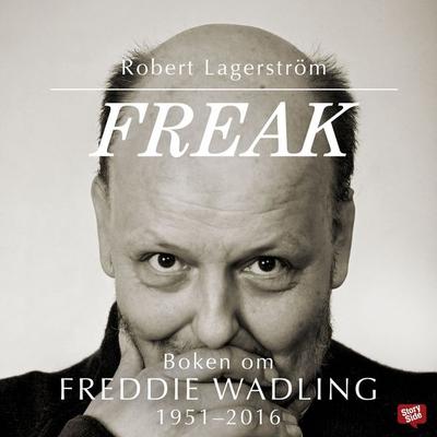 Freak - boken om Freddie Wadling - Robert Lagerström, Audio, 9789176135259