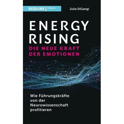 Energy Rising – die neue Kraft der Emotionen, Gebundene Ausgabe von Julia DiGangi, Redline, 978-3-86881-971-7