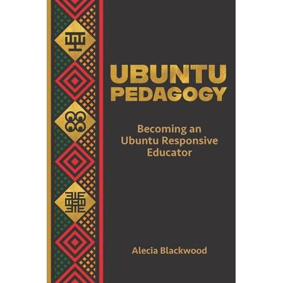 Ubuntu Pedagogy, Taschenbuch von Alecia Blackwood, Myers Education Press, 978-1-975507-49-7