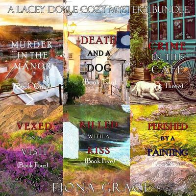 A Lacey Doyle Cozy Mystery Bundle: Murder in the Manor ( & 1), Death and a Dog ( & 2), Crime in the Café ( & 3), Vexed on a Visit ( & 4), Killed with