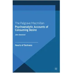 Psychoanalytic Accounts of Consuming Desire, Fachbücher von John Desmond