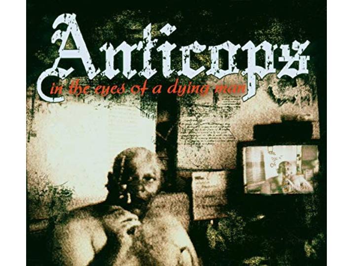 Anticops - In The Eyes Of A Dying Man