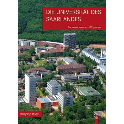 Die Universität des Saarlandes, Taschenbuch von Wolfgang Müller, Sutton, 978-3-86680-396-1