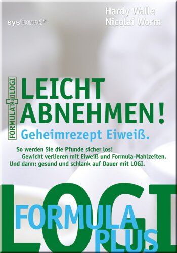 Hardy Walle - Leicht abnehmen! Geheimrezept Eiweiß: So werden Sie die Pfunde sicher los! Gewicht verlieren mit Eiweiß und Formula-Mahlzeiten. Und dann: Gesund und schlank auf Dauer mit LOGI - Preis vom 30.09.2026 09:01:18 h