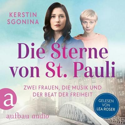 Die Sterne von St. Pauli - Zwei Frauen, die Musik und der Beat der Freiheit - Kerstin Sgonina, Audio, 9783757019150