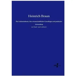 Die Lokalanästhesie, ihre wissenschaftlichen Grundlagen und praktische Anwendung, Fachbücher von Heinrich Braun