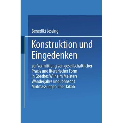 Konstruktion und Eingedenken, Taschenbuch von Benedikt Jessing, Deutscher Universitätsverlag, 978-3-8244-4078-8