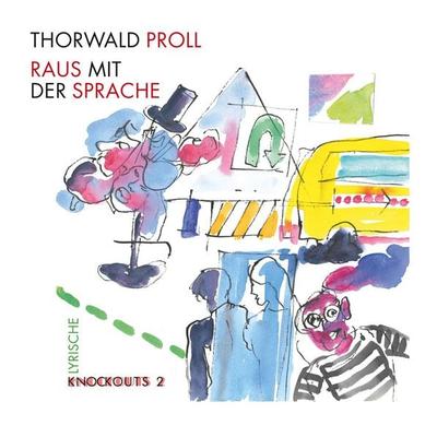 Raus mit der Sprache, Gebundene Ausgabe von Thorwald Proll, Verlag auf hoher See, 978-3-930272-09-9