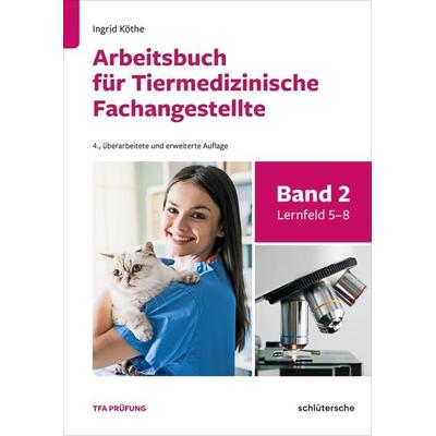 Arbeitsbuch für Tiermedizinische Fachangestellte Band 2, Taschenbuch von Ingrid Köthe, Schlütersche Verlag, 978-3-8426-0043-0