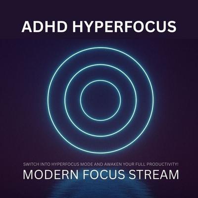 ADHD Hyperfocus - Modern Focus Stream - Cheryl Tyler,Hyperfocus Productions London, Audio, 4069829255257