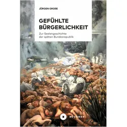 Gefühlte Bürgerlichkeit, Sachbücher von Jürgen Grosse