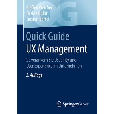 Quick Guide UX Management, Taschenbuch von Steffen Weichert,Gesine Quint,Torsten Bartel, Springer Fachmedien Wiesbaden GmbH, 978-3-658-34725-3