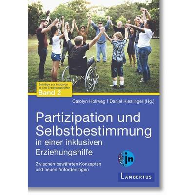 Partizipation und Selbstbestimmung in einer inklusiven Erziehungshilfe, Taschenbuch von , Lambertus, 978-3-7841-3486-4