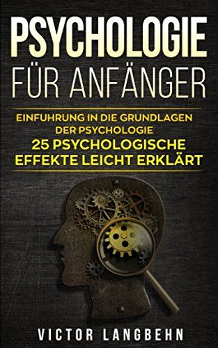 Victor Langbehn - Psychologie für Anfänger: Einführung in die Grundlagen der Psychologie - 25 psychologische Effekte leicht erklärt - Preis vom 18.10.2026 19:22:15 h