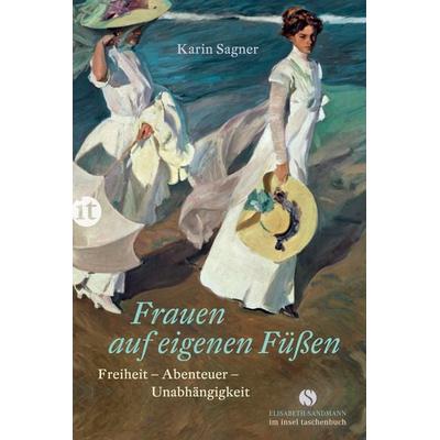 Frauen auf eigenen Füßen, Taschenbuch von Karin Sagner, Insel, 978-3-458-36429-0