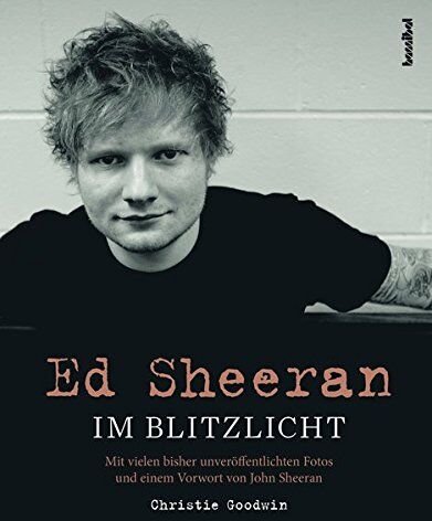 Christie Goodwin - Ed Sheeran: Im Blitzlicht - Preis vom 04.10.2026 03:51:26 h
