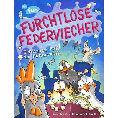 Furchtlose Federviecher (2). Schlimmer Fall im Hühnerstall, Gebundene Ausgabe von Alex Gross, Arena, 978-3-401-60742-9